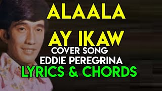 Miniatura de vídeo de "ALAALA AY IKAW (cover) - EDDIE PEREGRINA | LYRICS AND CHORDS | OPM CLASSIC HIT SONG | GUITAR GUIDE"