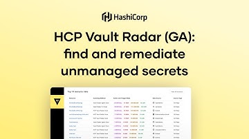 HCP Vault Radar (GA): find and remediate unmanaged secrets
