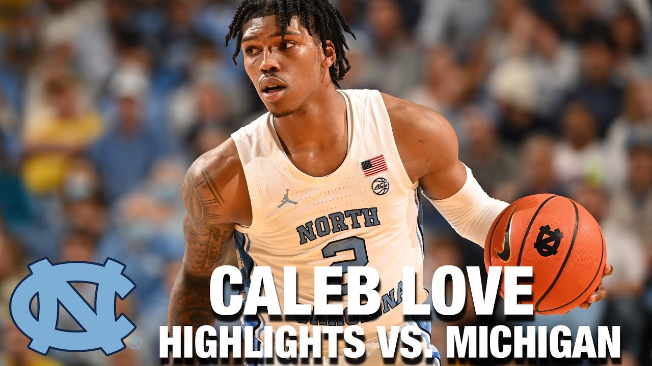 Video: Caleb Love Highlights vs. Michigan