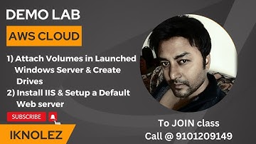 DEMO 2 LAB : Attach Volumes in Launched Windows EC2 , Install IIS & setup a Web server | IN ASSAMESE