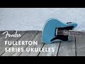 Introducing the Fullerton Series Ukuleles | Fender