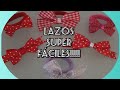 Como hacer lazos super fáciles!!!!