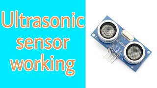 How ultrasonic sensor works ? || Working of ultrasonic sensor HC SR-04