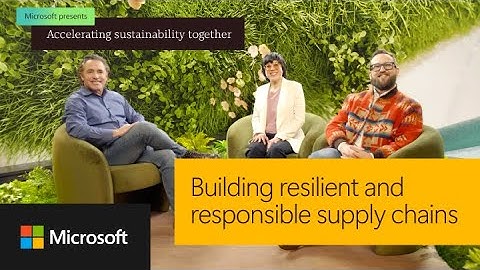 Building Resilient & Responsible Supply Chains | Accelerating Sustainability Together