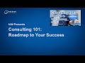 Consulting 101: Roadmap to Your Success