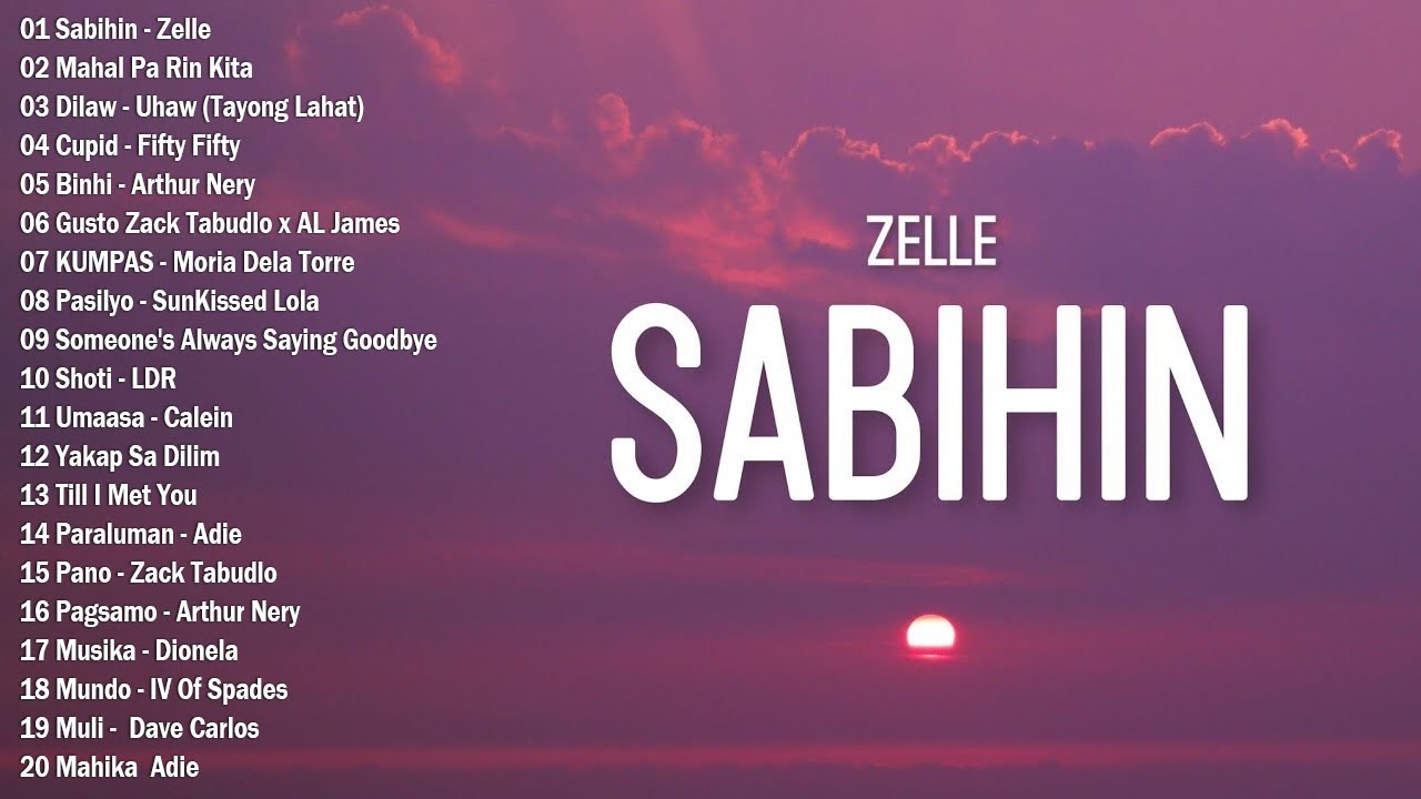Sabihin- Zelle OPM Mapanakit Song | Zelle ll Still One 2023 playlist - OPM Love Song 2023