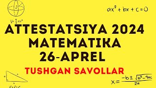 Attestatsiga 2024 | 26-aprel tushgan savollar|. yechimlari @Matematik_repetitor2002