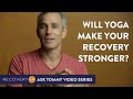 The Undeniable Power of Yoga and Recovery | Holistic Recovery | Tommy Rosen