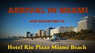 Arrival in Miami and departure to Hotel Riu Plaza Miami Beach - 2023