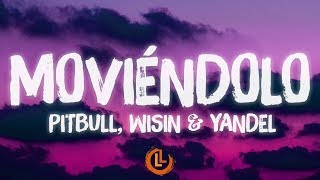 Pitbull, Wisin & Yandel - Moviéndolo (Letras)