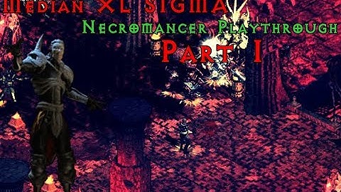 Diablo 2: Median XL Sigma - Necromancer Playthrough Part 1 - Full Normal Run