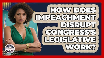 How Does Impeachment Disrupt Congress