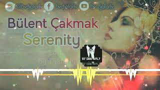 Bülent Çakmak - Serenity (Edit By Djafarly) Resimi