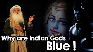 Why are indian gods blue || why indian god rama krishna colours blue explain by sadhguru