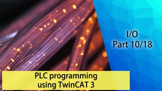 PLC programming using TwinCAT 3  IO (Part 10/18)