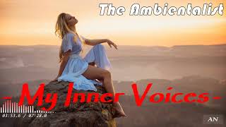 The Ambientalist - "My Inner Voices" //Extended Mix//