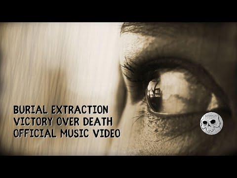 Burial Extraction "Victory Over Death" Official Music Video