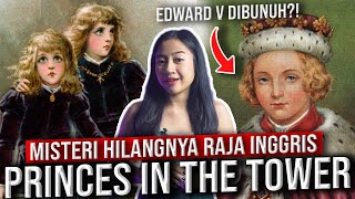 Misteri Hilangnya Raja Inggris & Duke of York?! Konspirasi Pangeran di Menara | Princes in The Tower