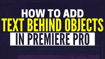 How To Add Text Behind Objects In Premiere Pro (2025)