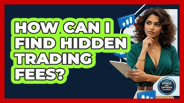 How Can I Find Hidden Trading Fees? - Stock and Options Playbook