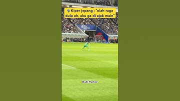 KIPER JEPANG BUKANNYA JAGA GAWANG MALAH OLAHRAGA 😅