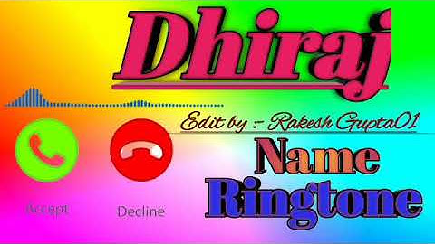 dhiraj name ringtone | dhiraj Aapka phone aaya hai Ringtone | dhiraj Ringtone