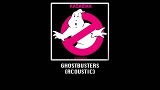 Kasabian - Ghostbusters [Acoustic]