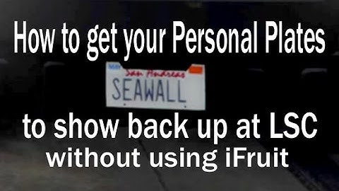 GTA Online-[PATCHED]Get your Personal Plates show back up at LSC without using iFruit[PATCHED]