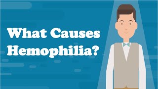 What Causes Hemophilia? - What You Need To Know Now