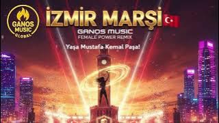 Izmir Marsi (Ganos Music Remix)