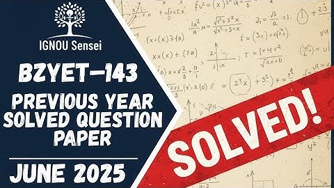 BZYET–143 Solved Question Paper | June 2025 | IGNOU Previous Year Question Paper