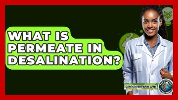 What Is Permeate In Desalination? - Earth Science Answers