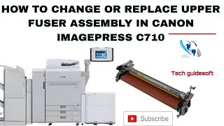 How to change upper fuser belt in canon imagPRESSC60/C600/C700/C800C65/C650/C750/C850 C660/C810/C910