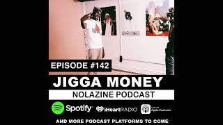 JIGGA MONEY: NOLAZINE PODCAST EPISODE 142