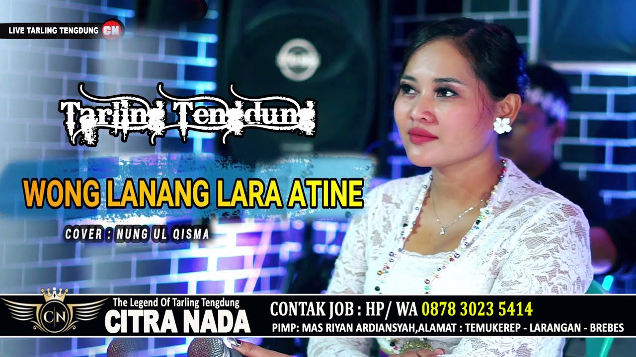 WONG LANANG LARA ATINE \\ COVER TARLING TENGDUNG CITRA NADA 2023 \\ NUNG UL QISMA