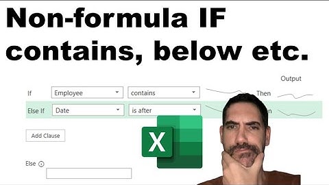 Excel: Non formula IF with contains, below, after... with Power Query