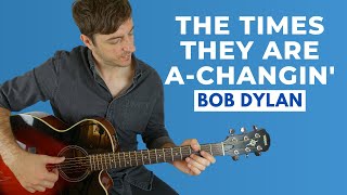 The Times They Are A-Changin' (Bob Dylan) - Fingerstyle Guitar Lesson