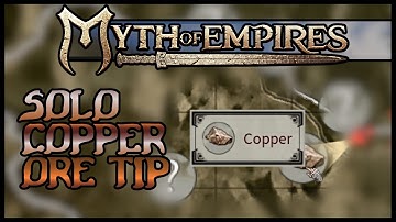 HOW TO MINE COPPER ORE SOLO IN MYTH OF EMPIRES