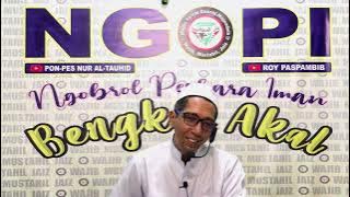 KAJIAN TAUHID KE 78 KITAB JAUHAR TAUHID || PEMBICARAAN TENTANG HAKEKAT AKAL