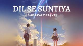 DIL SE SUNTIYA YE DIL KI DASTA #lofi #song