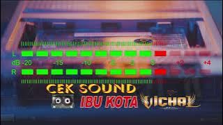 IBU KOTA ??? KOK ENAK BANGET DIHAYATI - CEK SOUND _ VICHAL MUSIK