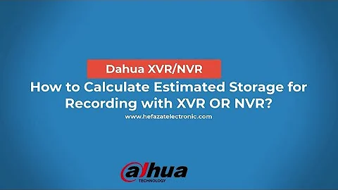 How to Calculate Estimated Storage for Recording with XVR OR NVR؟