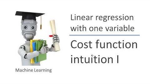 Machine Learning by Andrew Ng _ Stanford University #07 _ Cost Function  _ Intuition 1