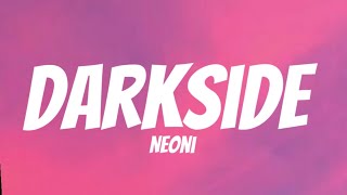 Darkside - Neoni (Lyrics)