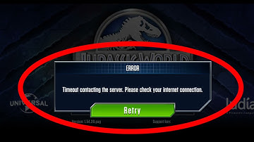 Fix Errer Timeout contacting the server. check your internet connection problem in Jurassic World