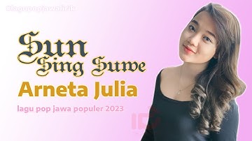 SUN SING SUWE - ARNETA JULIA (LAGU POP JAWA LIRIK)