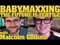Babymaxxing  with malcolm collins