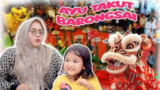 Ayu Takut Lihat Barongsai