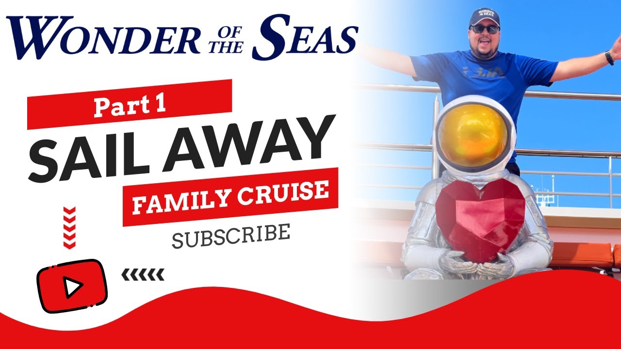 Wonder Of The Seas, Maiden Voyage Family Cruise Part 1 SAIL AWAY # ...