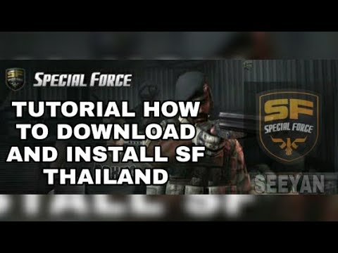 special force download  New  TUTORIAL HOW TO DOWNLOAD AND INSTALL SF THAILAND 2021